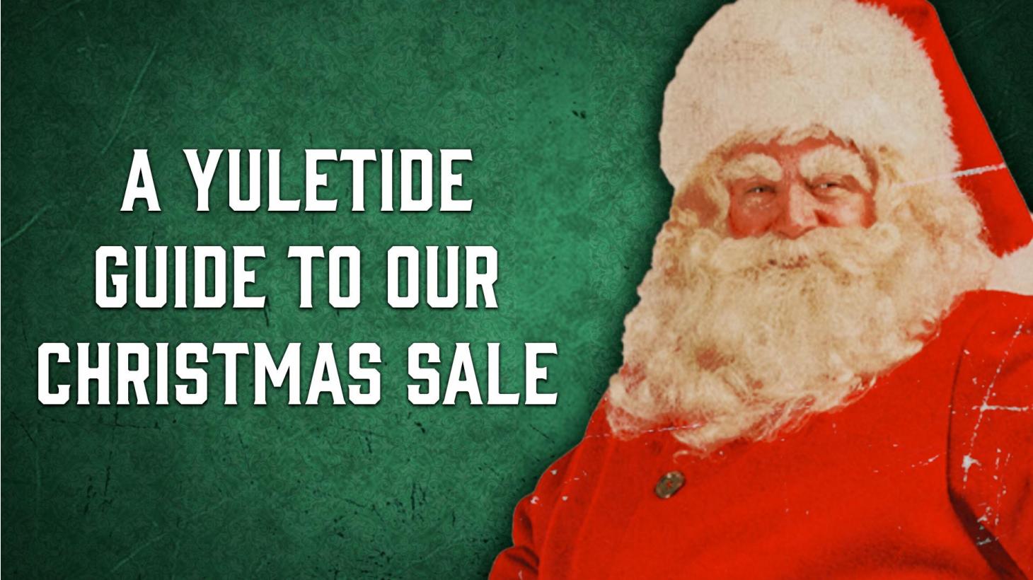 A Yuletide Guide to Our Christmas Sale