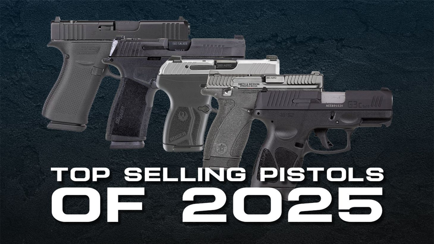 Top Selling Pistols of 2025: The Handguns Shooters Bought Most This Year