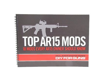 Real Avid Top AR15 Mods Booklet,  Part of the Master Series DIY For Guns